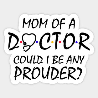 Mom of a Doctor Sticker